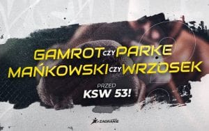 Typy KSW 53 - Gamrot vs Parke i Mańkowski vs Wrzosek