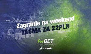 Forbet taśma na weekend