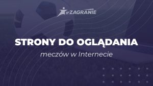 gdzie oglądać mecze za darmo w internecie?