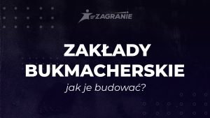 tworzenie zakładów bukmacherskich