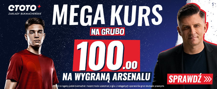 Mega Kurs 100 na Arsenal w ETOTO