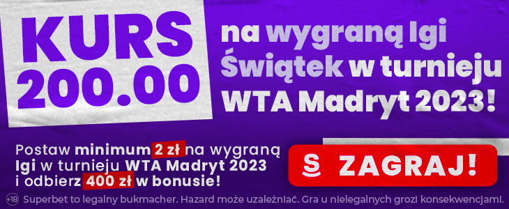 Kurs 200 na zwycięstwo Świątek od Superbet