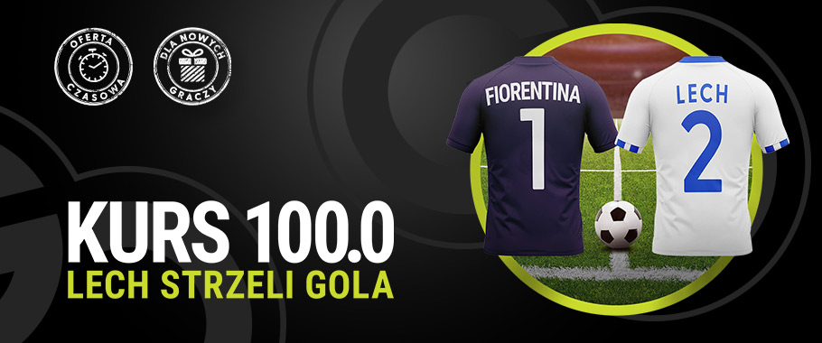 Fiorentina - Lech kurs 100,00 na gola Lecha GO+Bet
