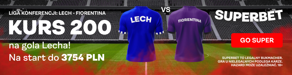 Kurs 200 Lech - Fiorentina Superbet banner pod lead