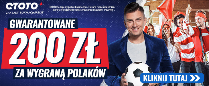 Bonus 200 PLN za wygraną Polski od ETOTO