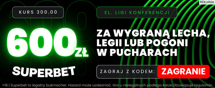 Superbet boost Legia, Lech, Pogoń kurs 300,00