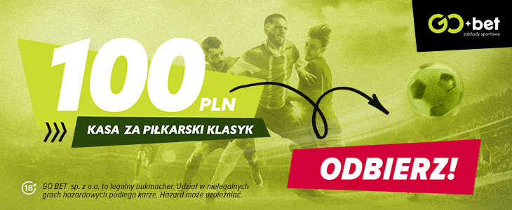 GO+ bonus na El Clasico do 100 PLN