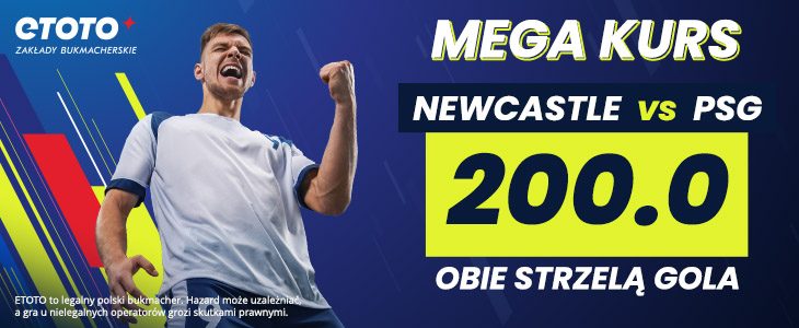 Mega Kurs 200,00 Newcastle - PSG ETOTO