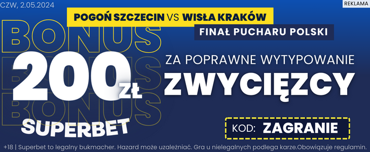 Pogoń Szczecin - Wisła Kraków finał PP Superbet ZAGRANIE