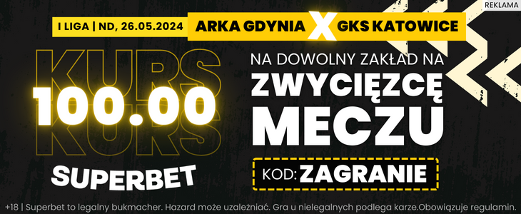 Promocja Arka - GKS Katowice Superbet