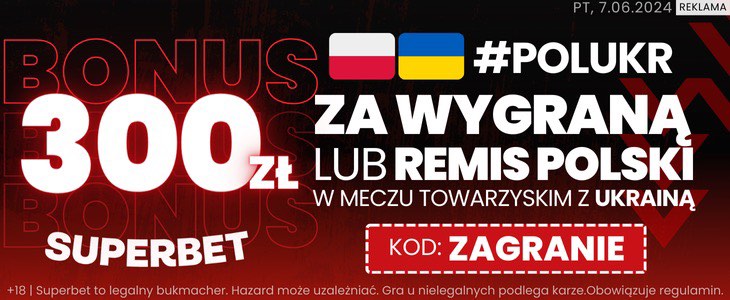Polska - Ukraina promocja Superbet kod ZAGRANIE