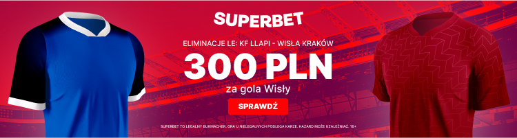 Llapi - Wisła promocja 300 PLN Superbet