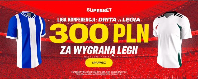 Superbet promocja Drita - Legia