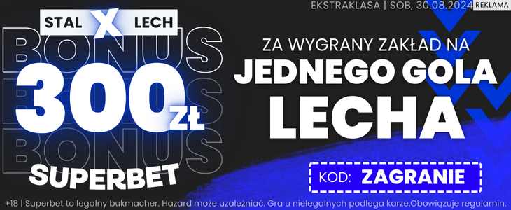 Lech - Stal promocja Superbet 300 PLN