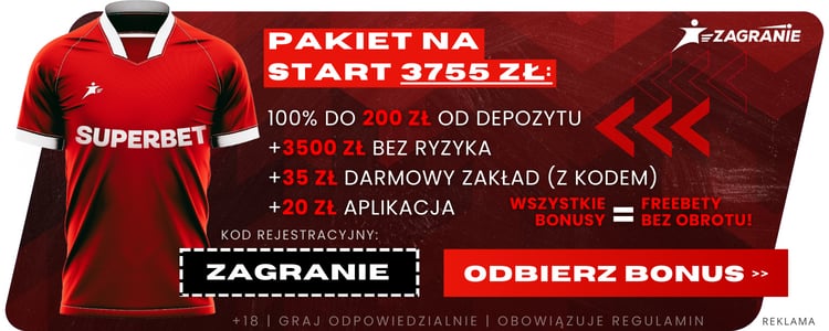 Pakiet na start 3755 PLN:
100% do 200 PLN od depozytu!
+3500 PLN bez ryzyka
+35 PLN darmowy zakład (z kodem)
+20 PLN aplikacja