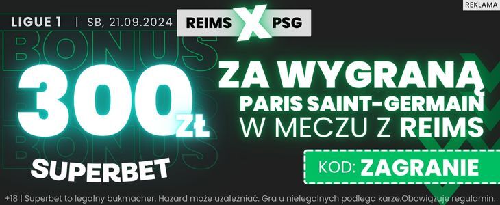 300 PLN Superbet Reims - PSG