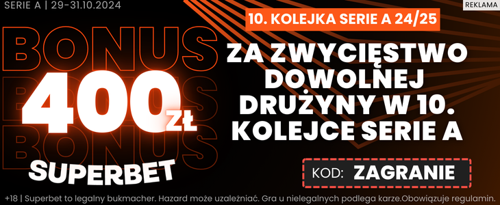 Superbet 400 PLN bonus 10. kolejka Serie A