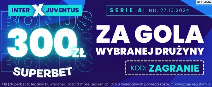 Inter - Juventus promocja Superbet 300 PLN