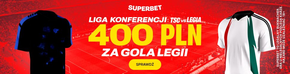 Superbet 400 PLN bonus TSC - Legia 24.10.2024