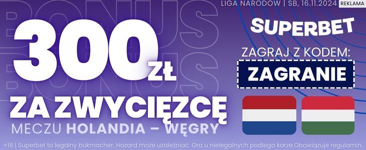 Kurs 150.00 na wygraną Holandii lub Węgier w Superbet! BONUS 300 PLN!