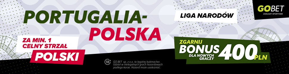 Bonus 400 PLN Portugalia - Polska GOBET