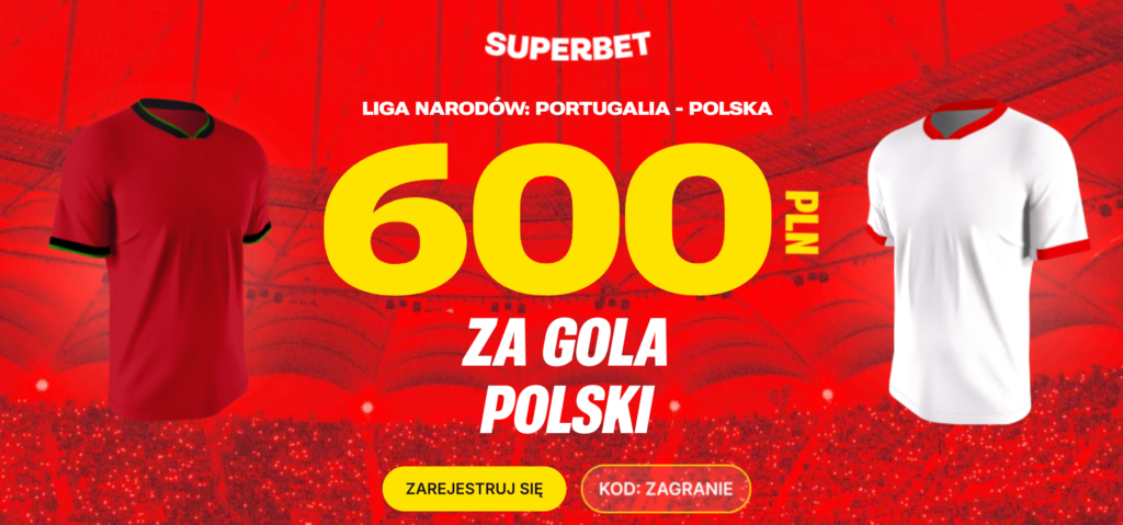 600 PLN bonus Portugalia - Polska Superbet