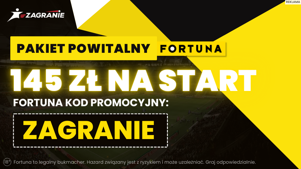 145 zł - bonus powitalny w Fortunie z kodem promocyjnym ZAGRANIE