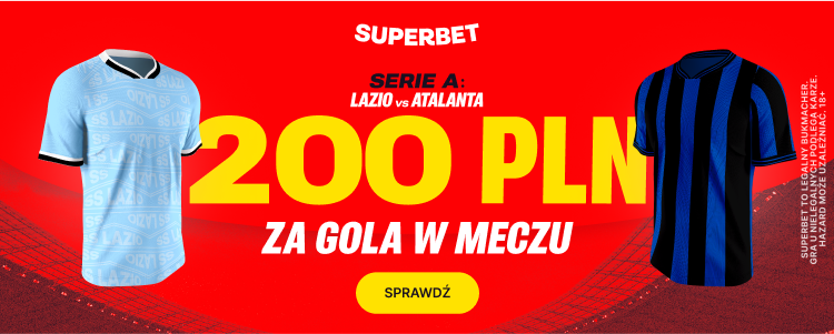 Superbet 200 PLN bonus Lazio - Atalanta