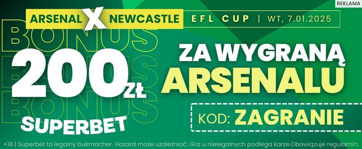 Arsenal - Newcastle Superbet 200 PLN