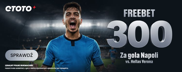 ETOTO promocja Napoli - Verona 300 PLN freebet