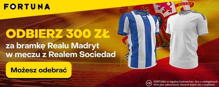 Fortuna baner na Real Sociedad - Real Madryt