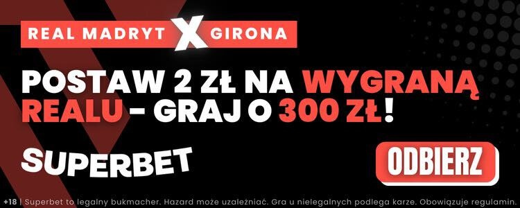 Superbet bonus na Real Madryt - Girona