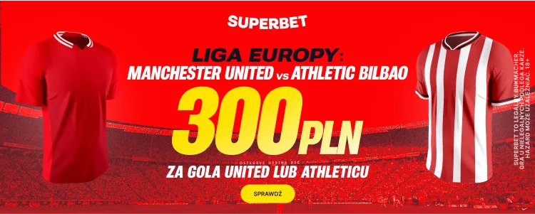 Manchester United - Bilbao promocja Superbet 08.05.2025
