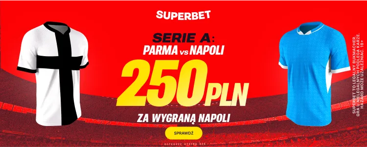 Superbet promocja Parma - Napoli 18.05
