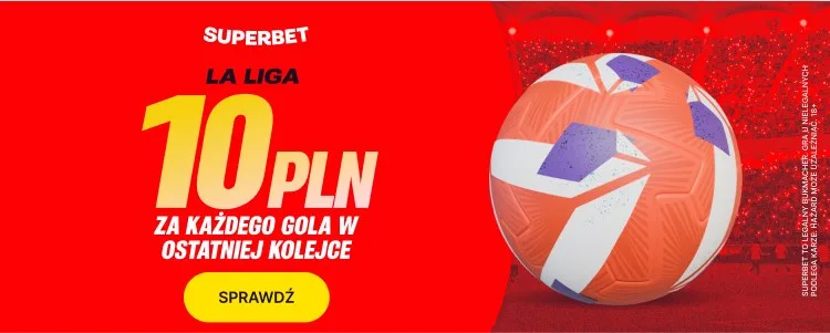 10-PLN-za-kazdego-gola-w-ostatniej-kolejce-La-Liga-Superbet-kod