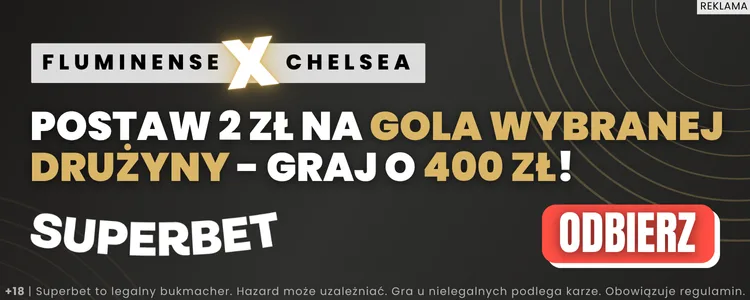 Promocja Superbet na mecz Fluminese - Chelsea
