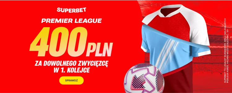 Promocja Superbet na 1. kolejkę Premier League