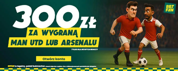 Banner-Betfan-300-PLN-za-wygrana-Manchesteru-United-lub-Arsenalu