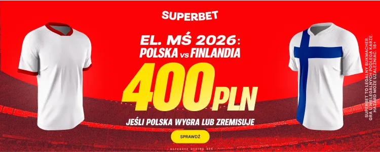 Promocja Superbet na mecz Polska - Finlandia