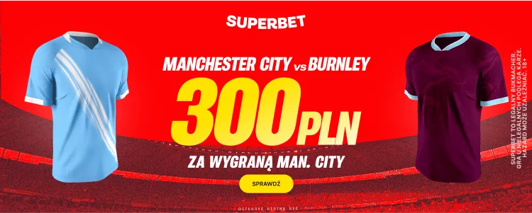 Manchester City - Burnley w Superbet