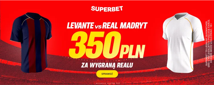 Promocja Superbet na Levante - Real Madryt