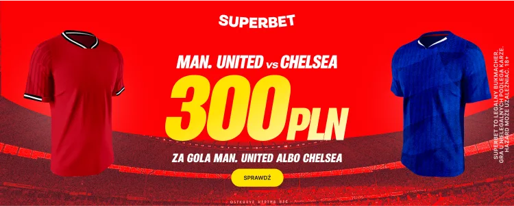 promocja Superbet na mecz Man United Chelsea