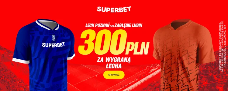 Promocja Superbet na mecz Lech Poznań - Zagłębie Lubin