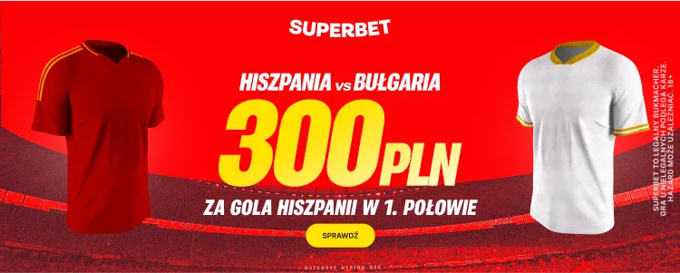 Promocja Superbet Hiszpania - Bułgaria