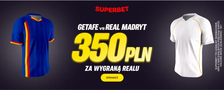 Promocja Superbet na Getafe - Real Madryt