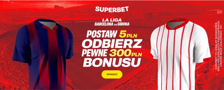 Promocja Superbet na FC Barcelona - Girona