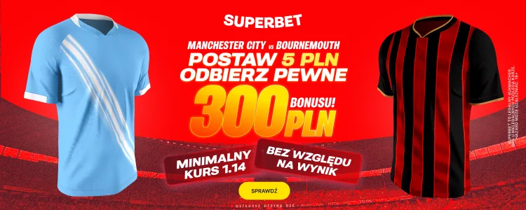 Promocja Superbet na mecz Manchester City - Bournemouth