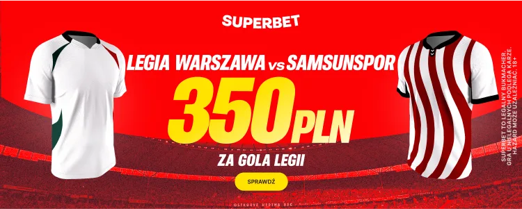 Promocja Superbet na mecz Legia Warszawa – Samsunspor FC