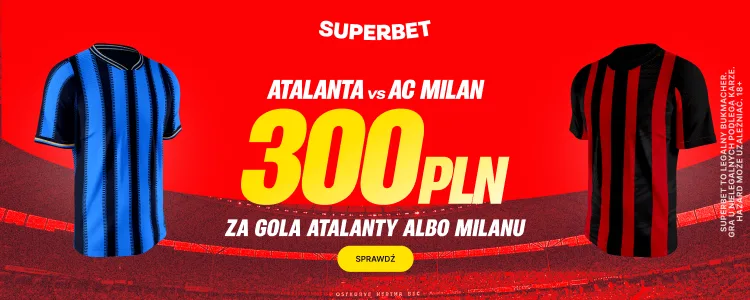 Promocja Superbet na mecz Atalanta - AC Milan