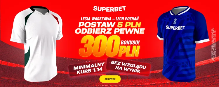 Promocja Superbet na mecz Legia Warszawa - Lech Poznań
